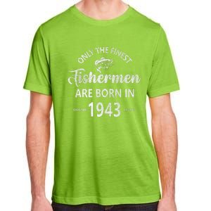 80 Year Old Fishing Fishermen Are Born In 1943 80th Birthday Adult ChromaSoft Performance T-Shirt