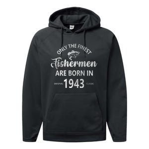 80 Year Old Fishing Fishermen Are Born In 1943 80th Birthday Performance Fleece Hoodie