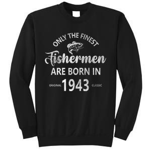 80 Year Old Fishing Fishermen Are Born In 1943 80th Birthday Sweatshirt