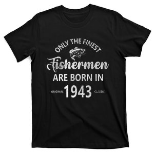 80 Year Old Fishing Fishermen Are Born In 1943 80th Birthday T-Shirt