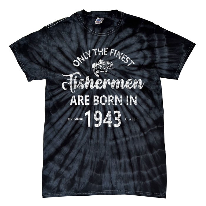 80 Year Old Fishing Fishermen Are Born In 1943 80th Birthday Tie-Dye T-Shirt