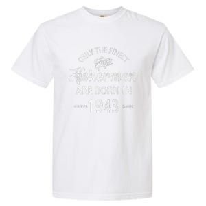 80 Year Old Fishing Fishermen Are Born In 1943 80th Birthday Garment-Dyed Heavyweight T-Shirt