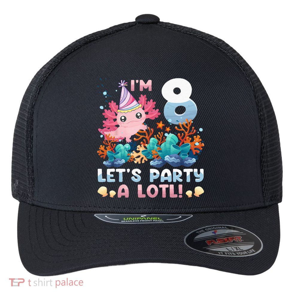 8 Year Old Axolotl Lover 8th Birthday Gift Flexfit Unipanel Trucker Cap