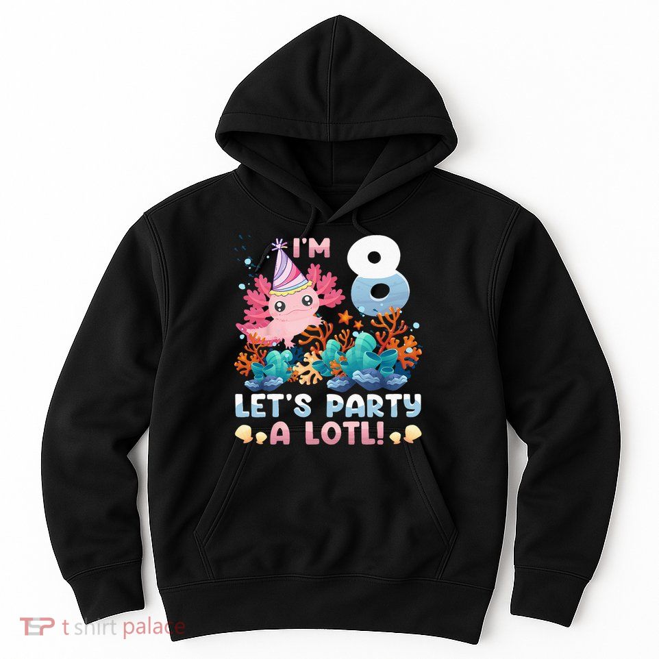 8 Year Old Axolotl Lover 8th Birthday Gift Hoodie