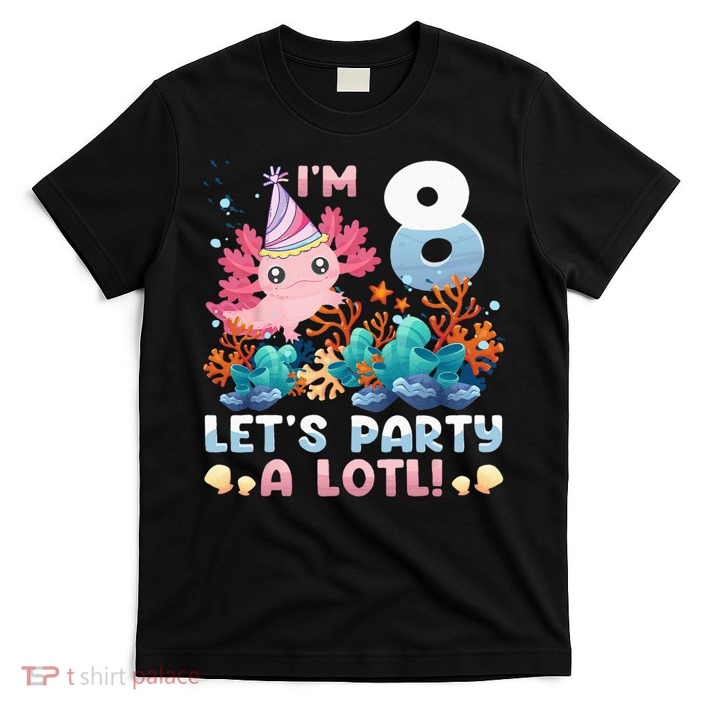 8 Year Old Axolotl Lover 8th Birthday Gift T-Shirt