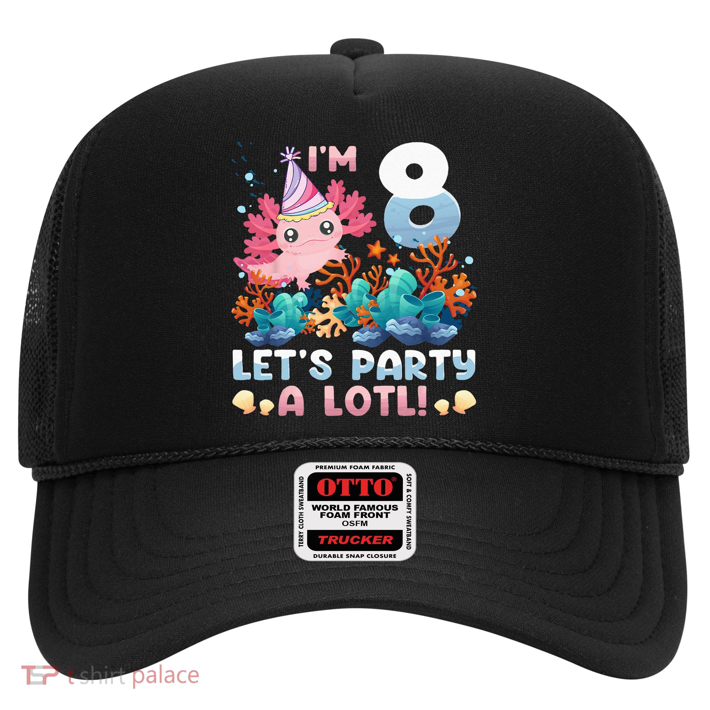 8 Year Old Axolotl Lover 8th Birthday Gift Trucker Hat