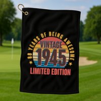 80 Years Of Being Awesome 1945 Limited Edition Vintage Retro Golf Towel