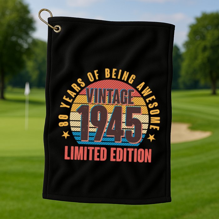 80 Years Of Being Awesome 1945 Limited Edition Vintage Retro Golf Towel