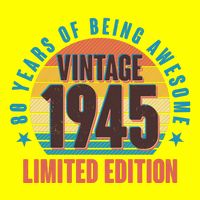 80 Years Of Being Awesome 1945 Limited Edition Vintage Retro Button