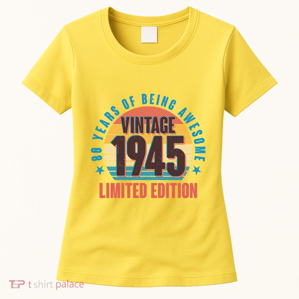 80 Years Of Being Awesome 1945 Limited Edition Vintage Retro Womens T-Shirt