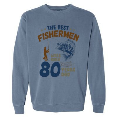 80 Year Old Fishing Fishermen Gifts For Birthday Gift Garment-Dyed Sweatshirt