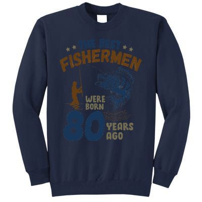 80 Year Old Fishing Fishermen Gifts For Birthday Gift Tall Sweatshirt