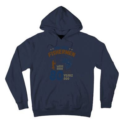 80 Year Old Fishing Fishermen Gifts For Birthday Gift Tall Hoodie