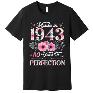 80 Year Old Made In 1943 Floral 80th Birthday Gifts wo Premium T-Shirt