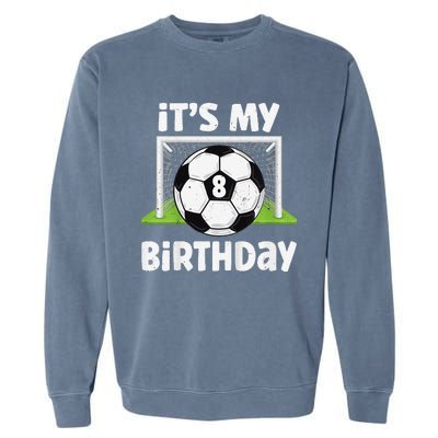 8 Years Old Soccer 8th Birthday Player Bday Party Garment-Dyed Sweatshirt