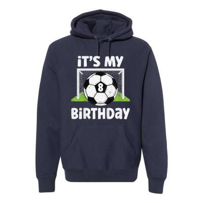 8 Years Old Soccer 8th Birthday Player Bday Party Premium Hoodie