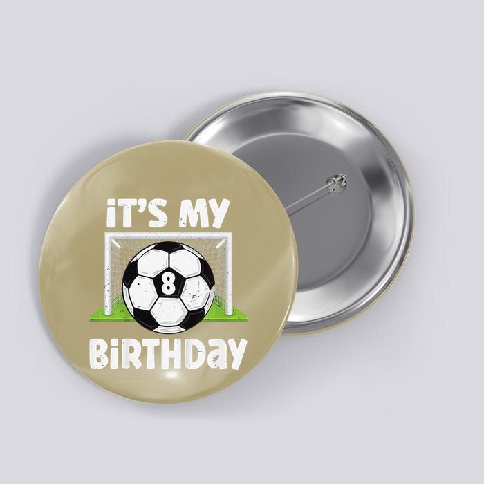8 Years Old Soccer 8th Birthday Player Bday Party Button