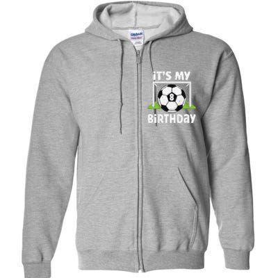 8 Years Old Soccer 8th Birthday Player Bday Party Full Zip Hoodie