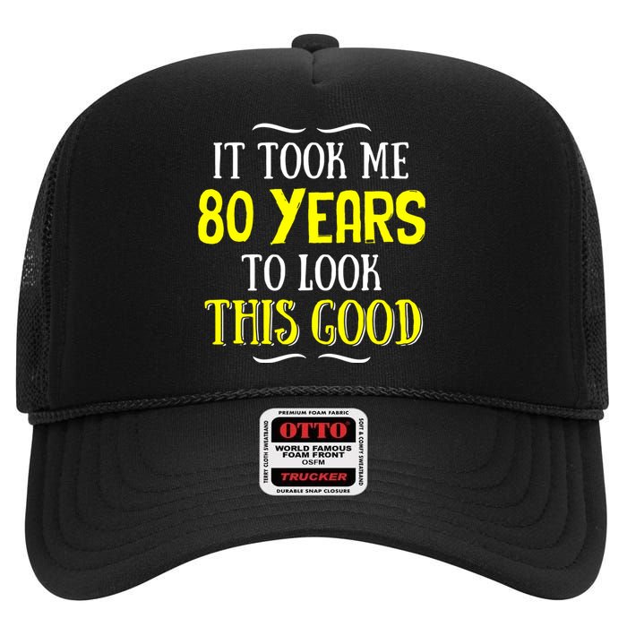 80 Years Old Birthday High Crown Mesh Back Trucker Hat