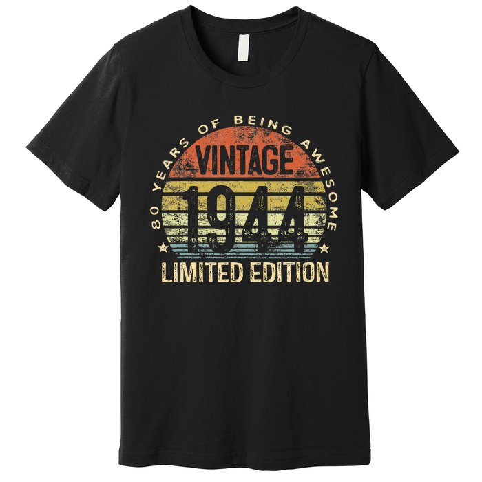 80 Year Old Gifts Vintage 1944 Limited Edition 80th Birthday Premium T-Shirt