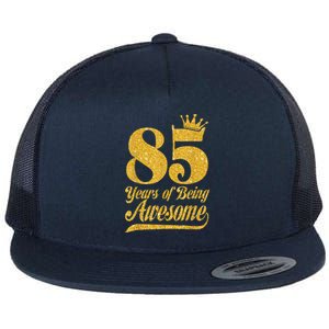 85 Years Of Being Awesome 85th Birthday Present Gifts Funny Crown Flat Bill Trucker Hat