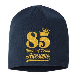 85 Years Of Being Awesome 85th Birthday Present Gifts Funny Crown Sustainable Beanie