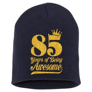 85 Years Of Being Awesome 85th Birthday Present Gifts Funny Crown Short Acrylic Beanie