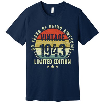 80 Year Old Vintage 1943 Limited Edition 80th Birthday Gift Ideas Premium T-Shirt