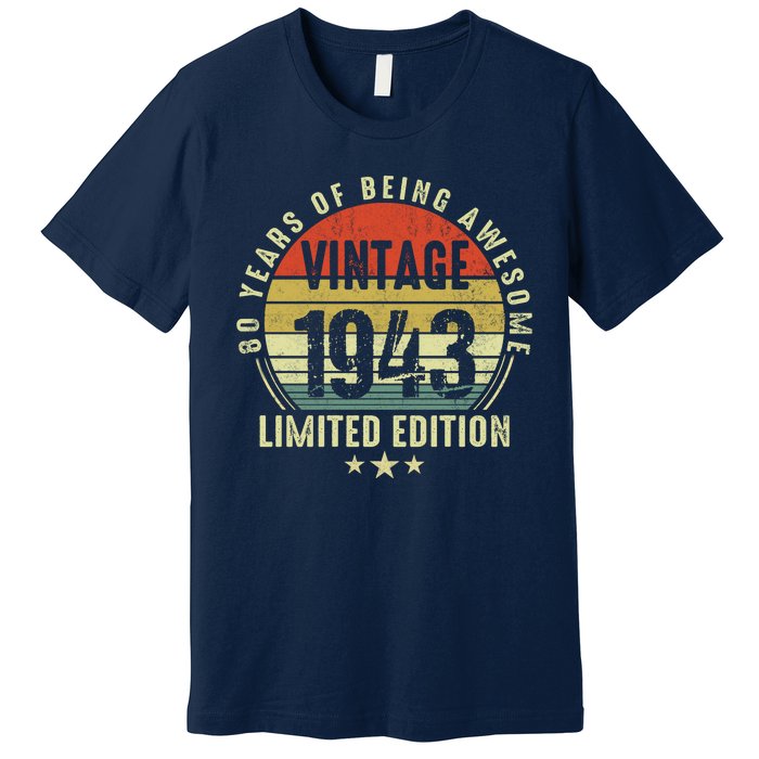 80 Year Old Vintage 1943 Limited Edition 80th Birthday Gift Ideas Premium T-Shirt