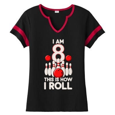 8 Year Old Bowling Party 8th Birthday Is How I Roll Ladies Halftime Notch Neck Tee