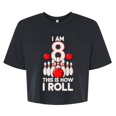 8 Year Old Bowling Party 8th Birthday Is How I Roll Bella+Canvas Jersey Crop Tee