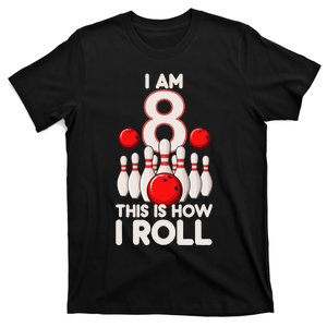 8 Year Old Bowling Party 8th Birthday Is How I Roll T-Shirt