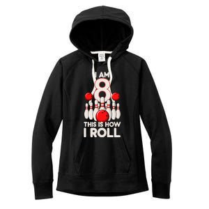 8 Year Old Bowling Party 8th Birthday Is How I Roll Women's Fleece Hoodie