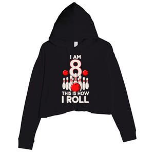 8 Year Old Bowling Party 8th Birthday Is How I Roll Crop Fleece Hoodie