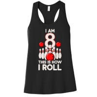 8 Year Old Bowling Party 8th Birthday Is How I Roll Women's Racerback Tank