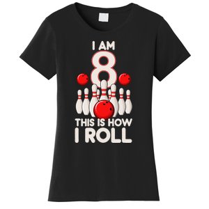 8 Year Old Bowling Party 8th Birthday Is How I Roll Women's T-Shirt