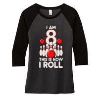 8 Year Old Bowling Party 8th Birthday Is How I Roll Women's Tri-Blend 3/4-Sleeve Raglan Shirt