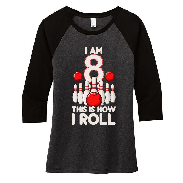 8 Year Old Bowling Party 8th Birthday Is How I Roll Women's Tri-Blend 3/4-Sleeve Raglan Shirt