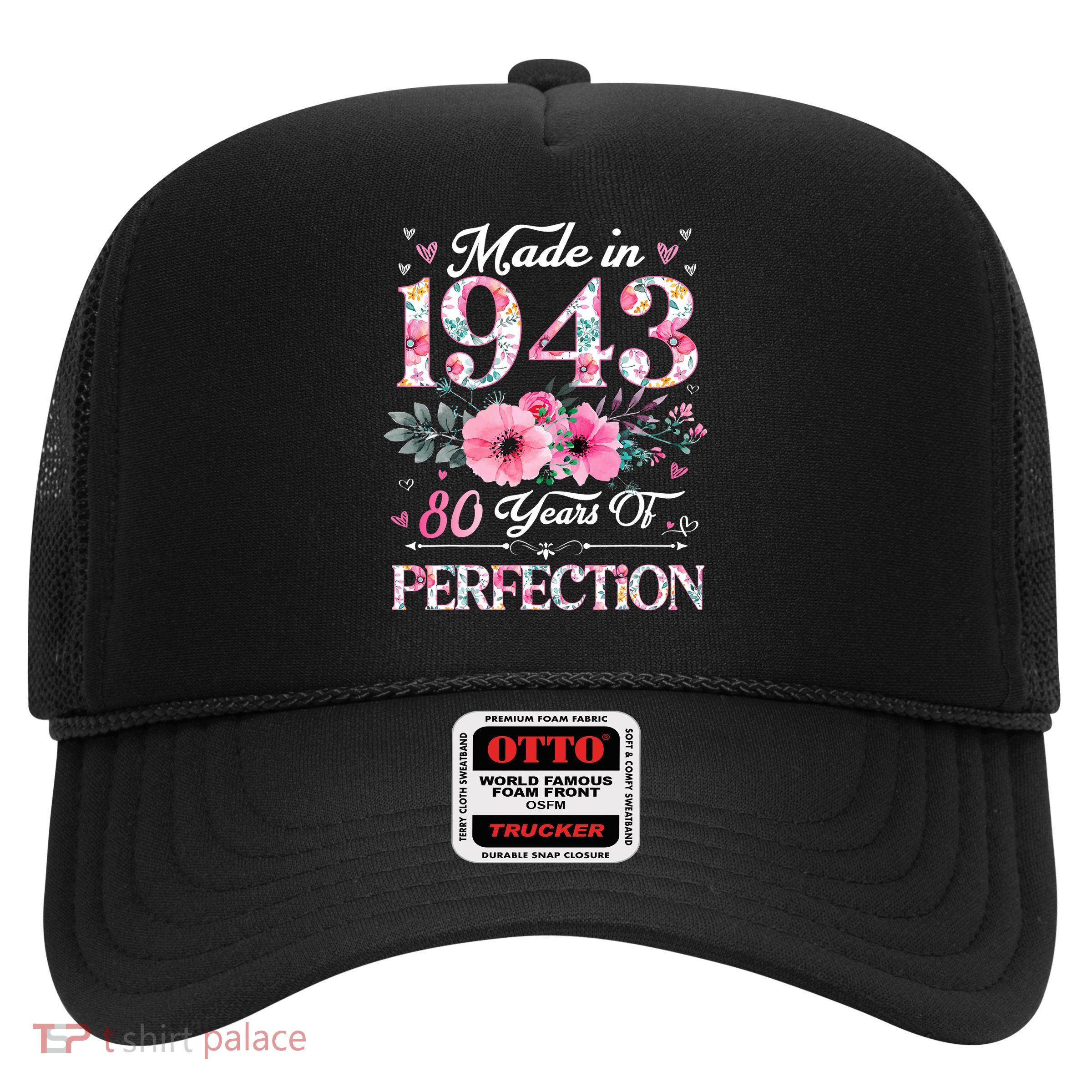 80 Years Of Perfection Made In 1943 Trucker Hat