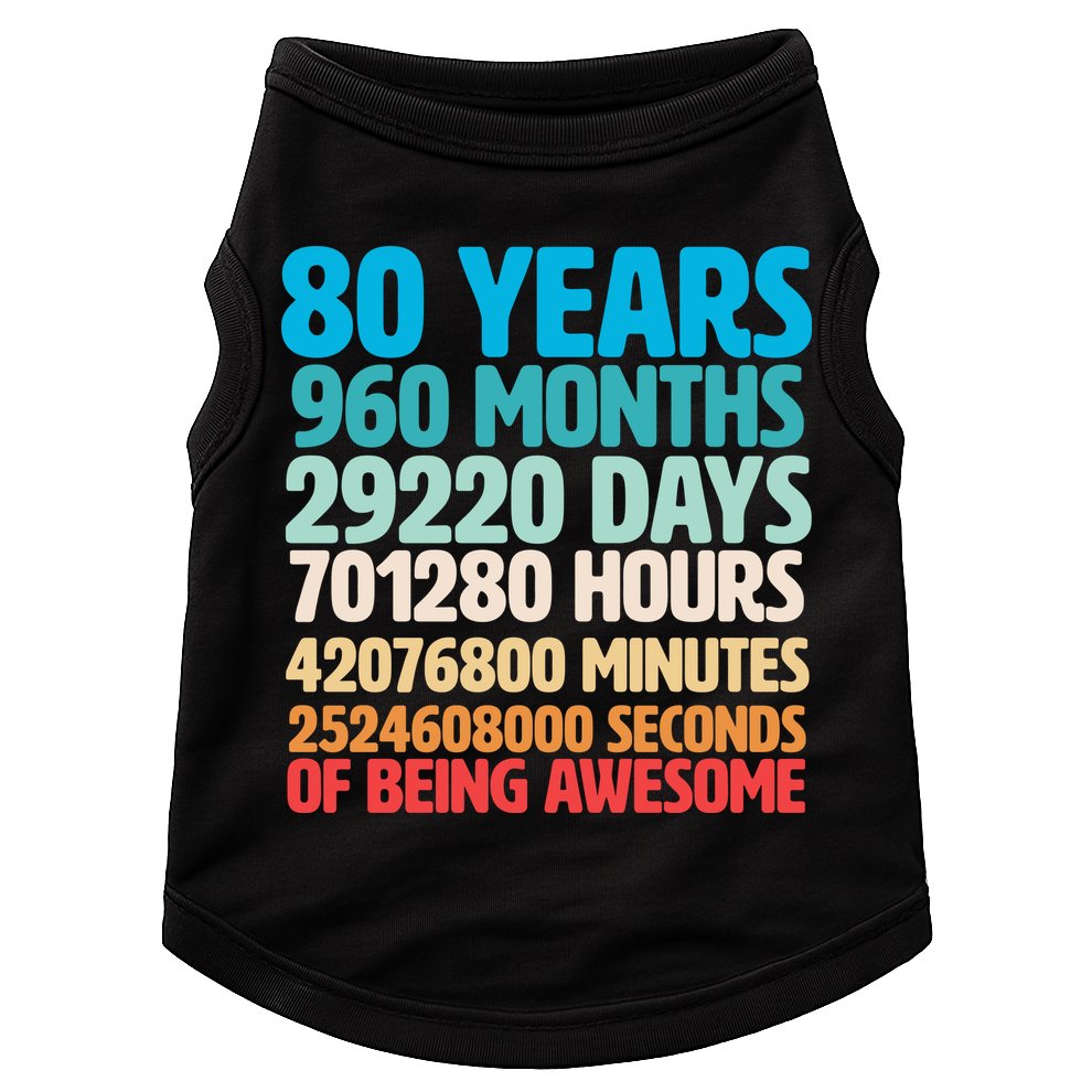 80 Years Of Being Awesome 80th Birthday Time Breakdown Doggie Tank