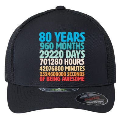 80 Years Of Being Awesome 80th Birthday Time Breakdown Flexfit Unipanel Trucker Cap