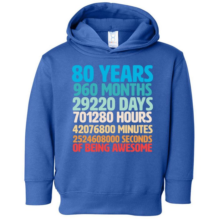 80 Years Of Being Awesome 80th Birthday Time Breakdown Toddler Hoodie