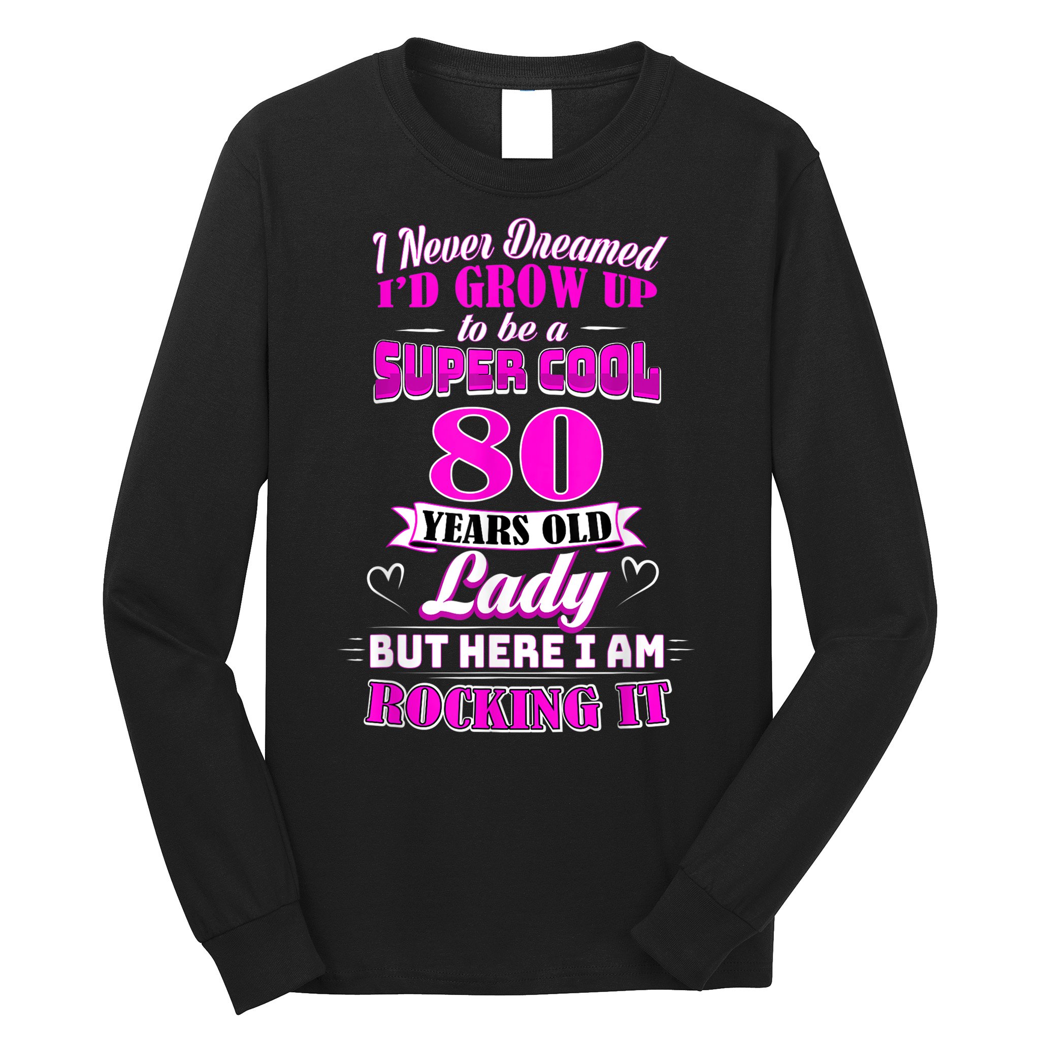 80 Year Old Lady Funny 80th Birthday Rockin' Since Long Sleeve Shirt