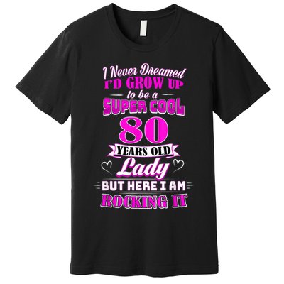 80 Year Old Lady Funny 80th Birthday Rockin' Since Premium T-Shirt