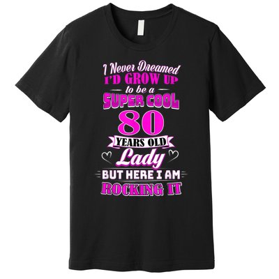 80 Year Old Lady Funny 80th Birthday Rockin' Since Premium T-Shirt