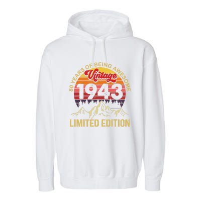 80 Year Old Gifts Vintage 1943 Limited Edition 80th Birthday Love Garment-Dyed Fleece Hoodie