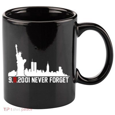 9-11-2001 Never Forget September 11th 11oz C Handle Ceramic Mug