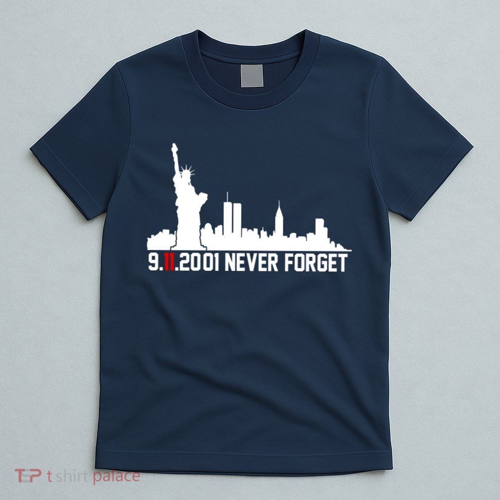 9-11-2001 Never Forget September 11th T-Shirt