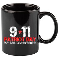 9-11 Patriot Day We Will Never Forget 11oz C Handle Ceramic Mug