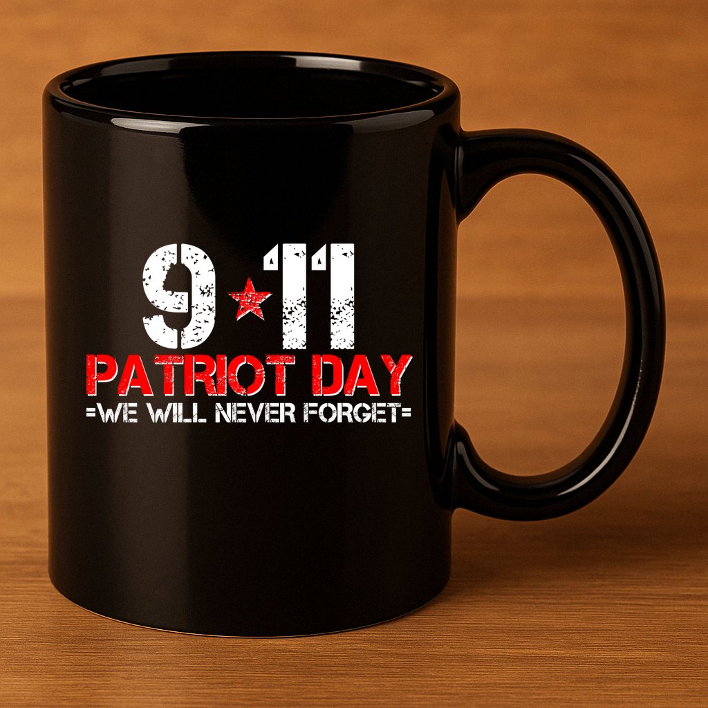 9-11 Patriot Day We Will Never Forget 11oz C Handle Ceramic Mug